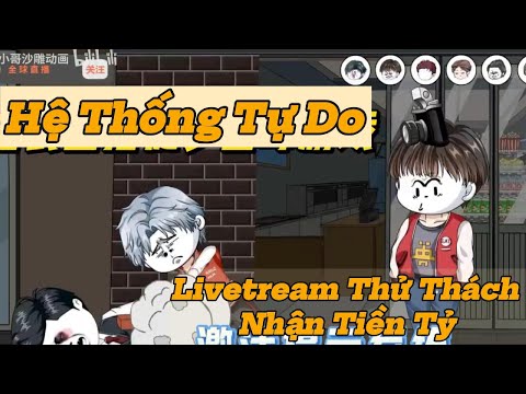 Hệ Thống Tự Do Livetream Thử Thách Nhận Tiền Tỷ