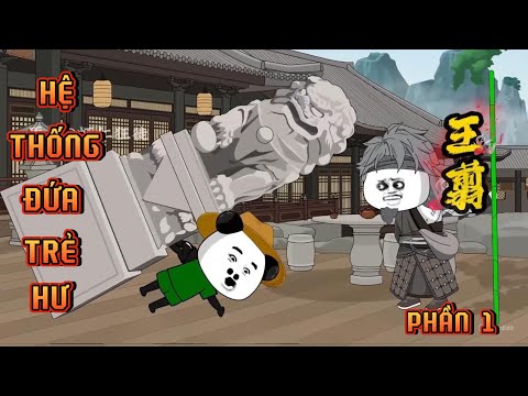 PHẦN 1 | HỆ THỐNG ĐỨA TRẺ HƯ