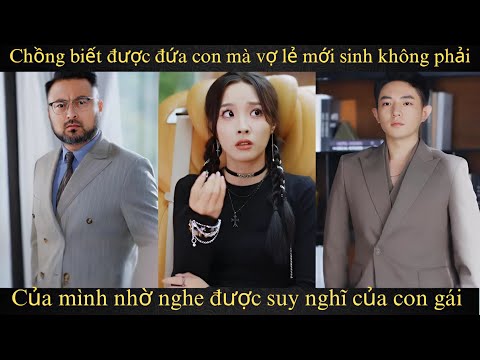 Chồng biết được đứa con mà vợ lẻ mới sinh không phải của mình nhờ nghe được suy nghĩ  của con gái