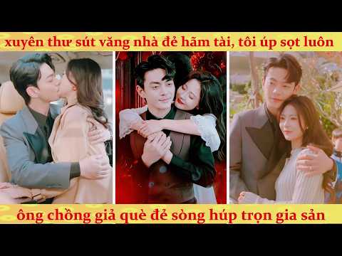 Xuyên vào sách làm mẹ kế hào môn, tôi ôm chặt đùi chồng tài phiệt tàn tật