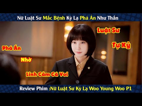 Review Phim: Nữ Luật Sư Phá Án Như Thần Nhờ Linh Cảm Cá Voi  | Nữ Luật Sư Kỳ Lạ P1