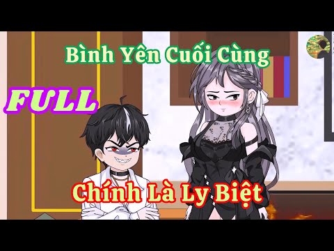 FULL - Bình Yên Cuối Cùng Chính Là Ly Biệt  |  Bò Review