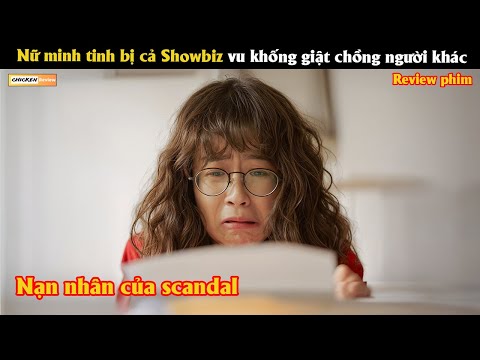 Nữ minh tinh bị cả Showbiz vu khống giật chồng người khác - Review phim Hàn