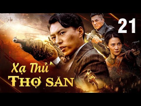 XẠ THỦ THỢ SĂN - Tập 21 | Phim Hành Động Võ Thuật Kháng Nhật Siêu Hấp Dẫn | SENTV VietNam