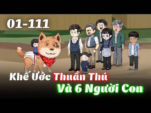 Full 1 - 111 | Khế Ước Thuần Thú Và 6 Người Con | Gà Review