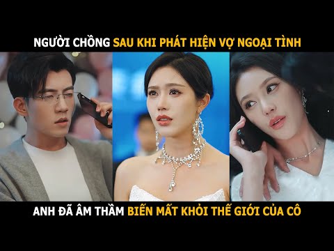 Sau khi phát hiện vợ ngoại tình, người chồng âm thầm biến mất khỏi thế giới của cô