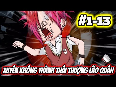 Full 1-13 | Xuyên Không Thành Thái Thượng Lão Quân - Bạch Tiên Sinh