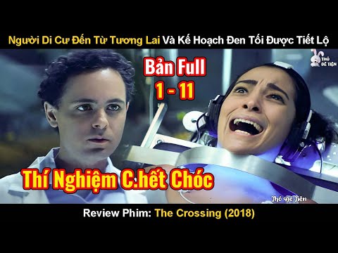 Người Di Cư Đến Từ Tương Lai Và Kế Hoạch Đen Tối Bất Bại | Review Phim: The Crossing (2018)