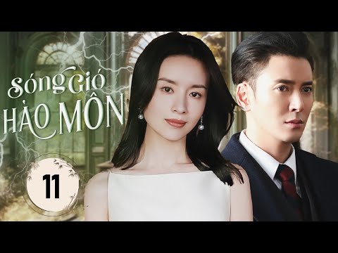 SÓNG GIÓ HÀO MÔN - Tập 11 | Siêu Phẩm Phim Ngôn Tình Dân Quốc Hấp Dẫn Nhất 2025 | SenTV VietNam