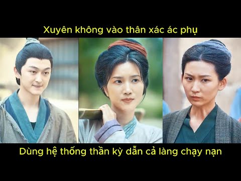 Xuyên không vào thân xác ác phụ, dùng hệ thống thần kỳ dẫn cả làng chạy nạn.