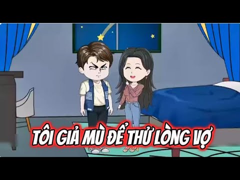 Tôi Giả Mù Để Thử Lòng Cô Vợ | Sub Review