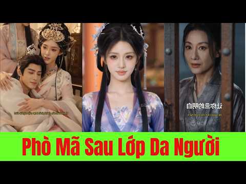Phò Mã Sau Lớp Da Người - Full Trọn Bộ