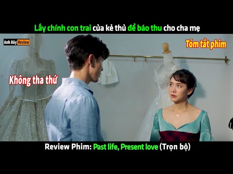 Lấy chính con trai của kẻ thủ để báo thu cho cha mẹ - Review phim hay