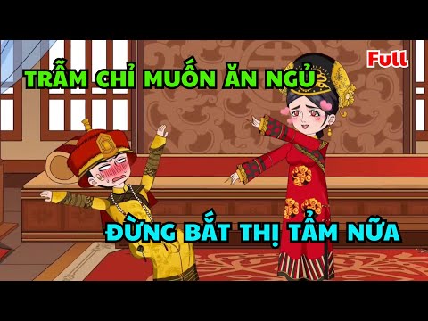 Full “Trẫm Chỉ Muốn Ăn Ngủ, Đừng Bắt Thị Tẩm Nữa” Review Hoạt Hình Cổ Trang Siêu Hay