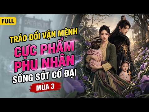 Từ tận thế xuyên không về cổ đại, mẹ đơn thân mang dị năng đá văng chồng cũ nuôi con