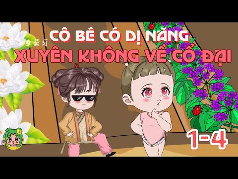 TẬP 1 - 4  - Cô Bé Có Dị Năng Xuyên Không Về Cổ Đại | Bơ Review