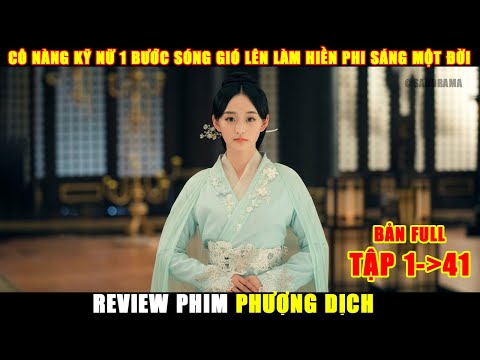 Cô Nàng Kỹ Nữ 1 Bước Lên Làm Hiền Phi Sáng Một Đời | Review Phim Cổ Trang Phượng Dịch