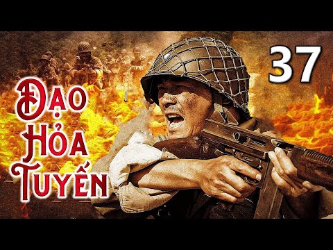 ĐẠO HỎA TUYẾN - Tập 37 | Siêu Phẩm Hành Động Võ Thuật Kháng Nhật Hấp Dẫn Mới Nhất 2023 | SENY TV