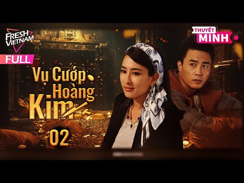 [Thuyết Minh] Vụ Cướp Hoàng Kim l Tập 02 l Phim Hành Động Kháng Chiến Siêu Hay Năm 2024