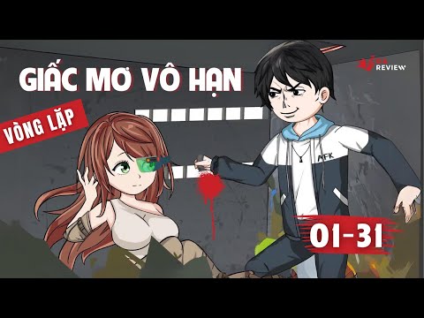 Full Version | Vòng Lặp Giấc Mơ Vô Hạn | Tập 1 - 31 | Gà Review