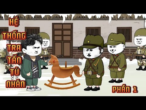 PHẦN 1 | HỆ THỐNG TRA TẤN TÙ BINH