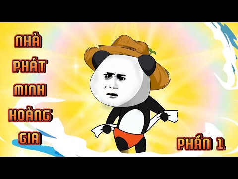 PHẦN 1 | NHÀ PHÁT MINH HOÀNG GIA