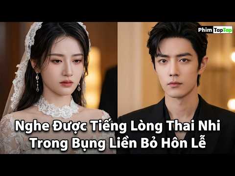 Nghe Được Tiếng Lòng Thai Nhi Trong Bụng Liền Bỏ Hôn Lễ, Gả Cho Tổng Tài Lạnh Lùng Được Cưng Chiều