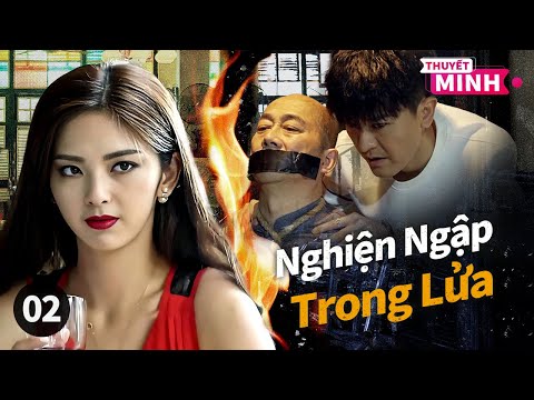 [Thuyết Minh] Nghiện Ngập Trong Lửa l Tập 02 l Phim SIÊU PHẨM HÀNH ĐỘNG 2025