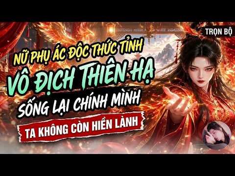 Nữ phụ độc ác trói định hệ thống, nghịch thiên cải mệnh xé nát nam chính