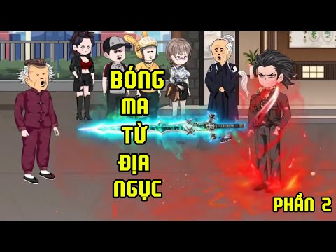 PHẦN 2 | BÓNG MA TỪ ĐIA NGỤC
