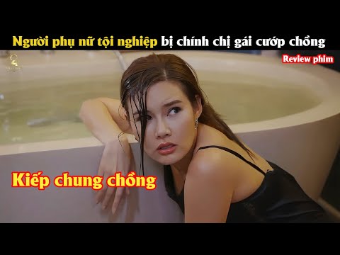 [Review Phim]  Người phụ nữ tội nghiệp bị chính chị gái cướp chồng