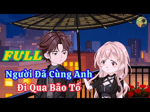 FULL - Người Đã Cùng Anh Đi Qua Bão Tố  |  Bò Review