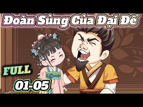 Đoàn Sủng Của Đại Đế | FULL 01-05 | ChipChip Revieww