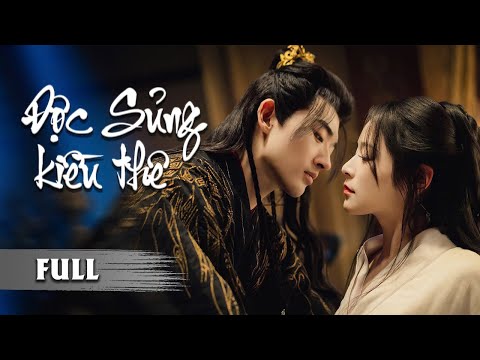 ĐỘC SỦNG KIỀU THÊ - Full | Siêu Phẩm Ngôn Tình Cổ Trang Ngược Luyến Mới Nhất 2024 - SENTV