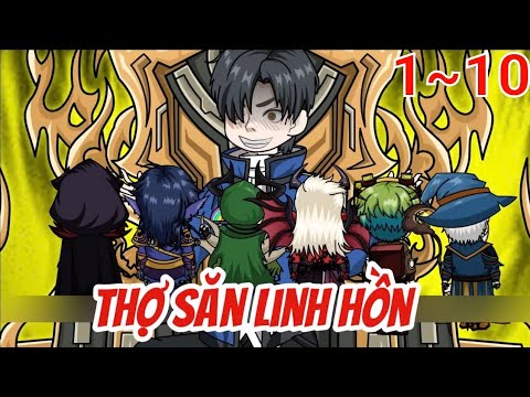 Full (1-10) | Thợ Săn Linh Hồn - Bạch Tiên Sinh