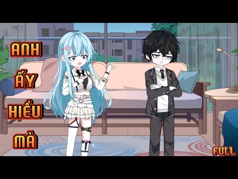 FULL I ANH ẤY HIỂU MÀ