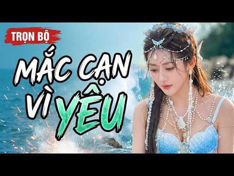 Người cá trả ơn bằng nước mắt ngọc trai, tổng tài lại coi cô là thế thân