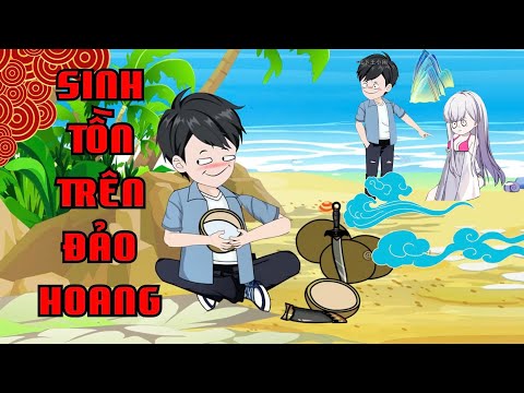 Full (1-20) | Sinh Tồn Trên Đảo Hoang - Bạch Tiên Sinh