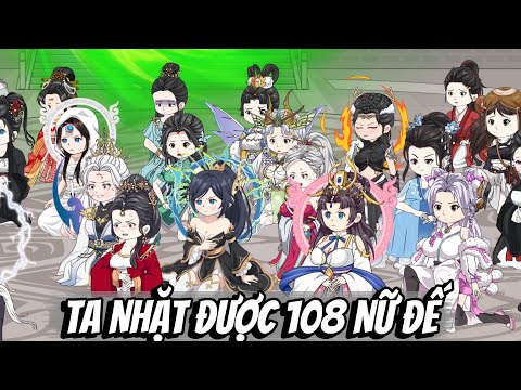 Full Mùa 1 | Ta Nhặt Được 108 Nữ Đế