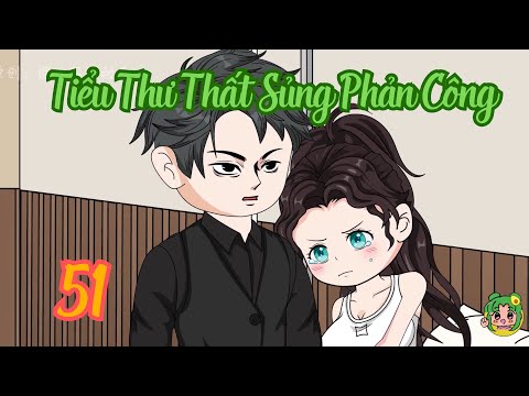Tập 51 - Thiên Kim Thất Sủng Phản Công | Bơ Review