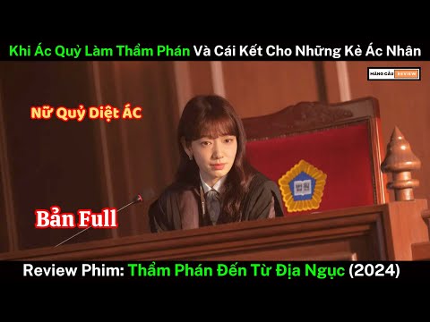 Nữ Quỷ Lên Trần Gian Diệt Ác | Review Phim Thẩm Phán Đến Từ Địa Ngục (2024)