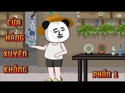 PHẦN 1 | CỬA HÀNG XUYÊN KHÔNG
