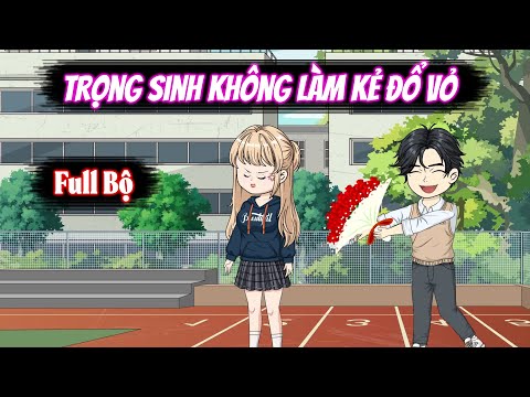 Full | Trọng Sinh Không Làm Kẻ Đổ Vỏ