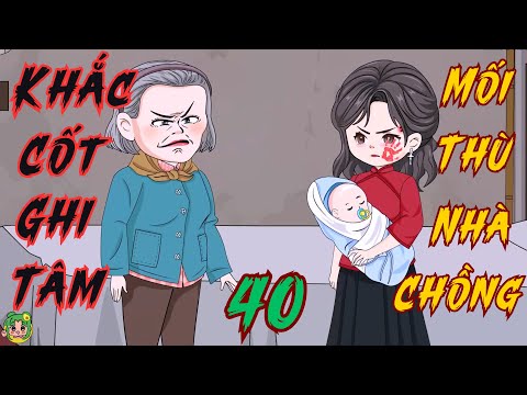 TẬP 40 - Khắc Cốt Ghi Tâm Mối Thù Nhà Chồng  | Bơ Review