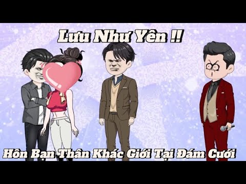 FULL | Lưu Như Yên Đã Hôn Bạn Thân Khác Giới Tại Đám Cưới !!?  | NoVietSub