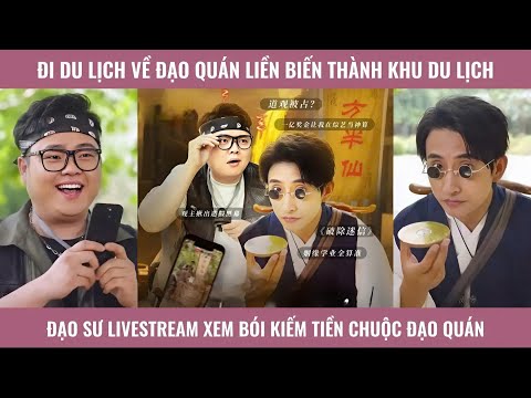 Đi du lịch về đạo quán liền biến thành khu du lịch đạo sư livestream xem bói kiếmtiền chuộc đạo quán