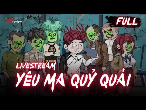 Full | Hệ Thống Livestream Yêu Ma Quỷ Quái | Tập 1 - 30 | Gà Review