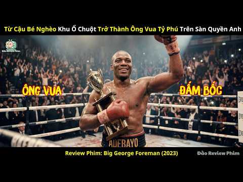 [Review Phim] Từ Cậu Bé Nghèo Khu Ổ Chuột Trở Thành Ông Vua Tỷ Phú Trên Sàn Quyền Anh