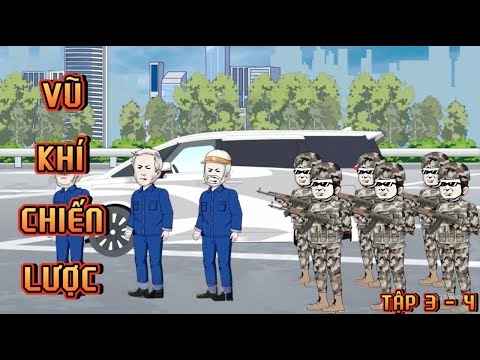 TẬP 3 - 4 I VŨ KHÍ CHIẾN LƯỢC