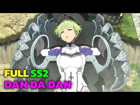 " Hành Trình Tìm Lại Hai Hòn Bi - Dandadan " SS2 | Tập 1 - 12 | Tóm Tắt Anime